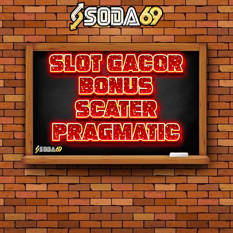 Soda69>>Link Situs Slot Gacor Hari Ini, RTP Online Live 99.9%